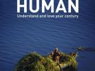 human, understand and love your century, film yann arthur-bertrand, save the planet, documentary, wildlife and nature, la protection de notre nature, france, changeons le monde, tous ensemble