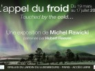 Michel Rawicki, hubert Reeves, L'appel du froid, exposition photos polaires, paris, arctic05, le Grand Nord, touched by the cold, photographie polaire