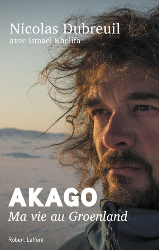AKAGO Ma vie au Groenland, Nicolas DUBREUIL, Robert Laffont, Greenland, Groenland, village Inuit, Grand Nord, livre polaire, arctic05, Kullorsuaq, chasseur d'ours, eskimaux, faune et flore arctique