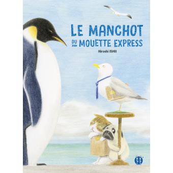 Le manchot du Mouette Express, livre, Hiroshi Ishii, Arctic05, oiseaux, album jeunesse, antarctique, mer, ornithologie, kids