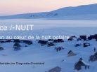 Expérience i-NUIT, Groenland, Ittoqqortoormiit, immersion polaire, nuit polaire, Grand Nord, Dominique S, Arctic05, Diagonale-Groenland, aventure polaire, froid, neige, magie, mystère, découverte arctique